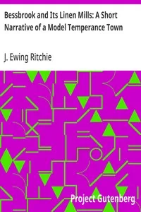 Bessbrook and Its Linen Mills: A Short Narrative of a Model Temperance Town — J. Ewing (James Ewing) Ritchie cover