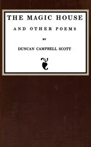 The Magic House, and Other Poems — Duncan Campbell Scott cover