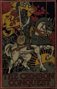The Crimson Conquest: A Romance of Pizarro and Peru — Charles B. (Charles Bradford) Hudson cover