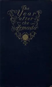 The Year after the Armada, and Other Historical Studies — Martin A. S. (Martin Andrew Sharp) Hume cover
