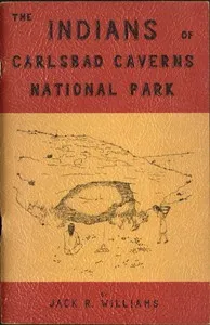 The Indians of Carlsbad Caverns National Park — Jack R. Williams cover