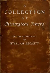 A Collection of Chirurgical Tracts — William Beckett cover