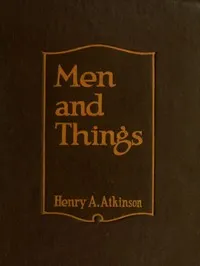 Men and Things — Henry A. Atkinson cover