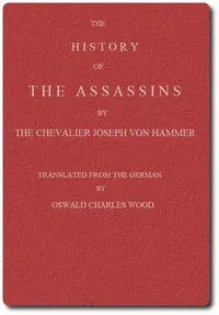 The History of the Assassins, Derived from Oriental Sources — Joseph, Freiherr von Hammer-Purgstall cover