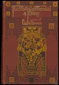 The Myths of Mexico & Peru — Lewis Spence cover