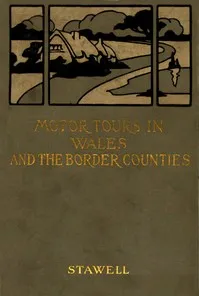 Motor Tours in Wales & the Border Counties — Rodolph, Mrs. Stawell cover