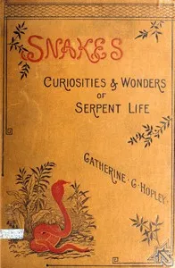 Snakes: Curiosities and Wonders of Serpent Life — Catherine Cooper Hopley cover