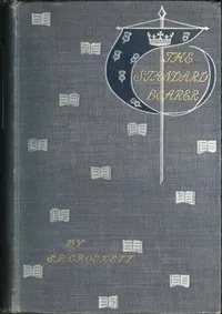 The Standard Bearer — S. R. (Samuel Rutherford) Crockett cover