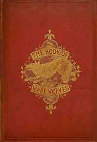 The Book of Were-Wolves — S. (Sabine) Baring-Gould cover