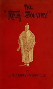The King Country; or, Explorations in New Zealand: A Narrative of 600 Miles of Travel Through Maoriland. — J. H. (James Henry) Kerry-Nicholls cover