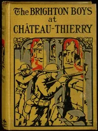 The Brighton Boys at Chateau-Thierry — James R. Driscoll cover