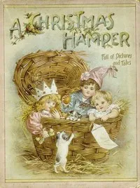 A Christmas Hamper: A Volume of Pictures and Stories for Little Folks — Various cover