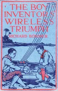 The Boy Inventor's Wireless Triumph — Richard Bonner cover