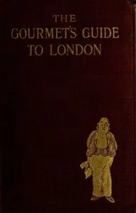 The Gourmet's Guide to London — Lieut.-Col. (Nathaniel) Newnham-Davis cover