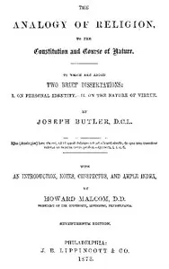 The Analogy of Religion to the Constitution and Course of Nature: To which are added two brief dissertations: I. On personal identity. II. On the nature of virtue. — Joseph Butler cover