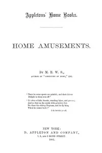 Home Amusements — M. E. W. (Mary Elizabeth Wilson) Sherwood cover