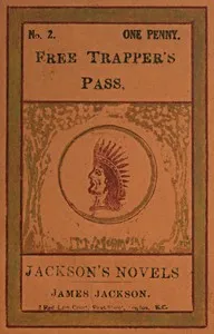 Free Trapper's Pass; or, the Gold-seeker's Daughter! — William R. (William Reynolds) Eyster cover
