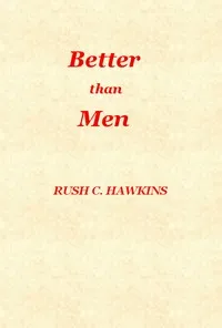 Better Than Men — Rush C. (Rush Christopher) Hawkins cover