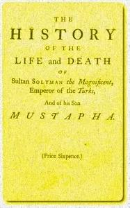 The History of the Life and Death of Sultan Solyman the Magnificent, Emperor of the Turks, and of His son Mustapha — Unknown cover