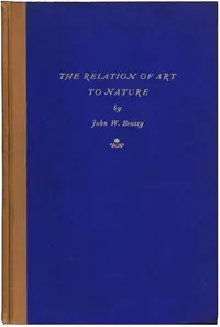 The Relation of Art to Nature — John W. (John Wesley) Beatty cover