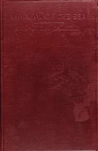 The law of the sea : $b A manual of the principles of admiralty law for students, mariners, and ship operators — George L. (George Lewis) Canfield cover