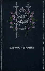Sarita, the Carlist — Arthur W. Marchmont cover
