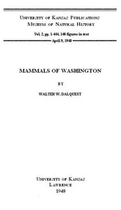 Mammals of Washington, Volume 2: University of Kansas Publications Museum of Natural History — Walter Woelber Dalquest cover