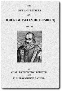The Life and Letters of Ogier Ghiselin de Busbecq, Vol. 2 (of 2) — Ogier Ghislain de Busbecq cover