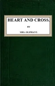 Heart and Cross — Mrs. (Margaret) Oliphant cover