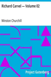 Richard Carvel — Volume 02 — Winston Churchill cover