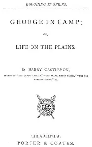 George in Camp; or, Life on the Plains — Harry Castlemon cover