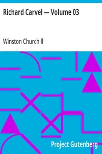 Richard Carvel — Volume 03 — Winston Churchill cover