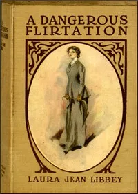 A Dangerous Flirtation; Or, Did Ida May Sin? — Laura Jean Libbey cover