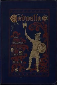 Cædwalla; or, The Saxons in the Isle of Wight: A Tale — Frank Cowper cover