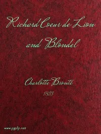 Richard Coeur de Lion and Blondel — Charlotte Brontë cover