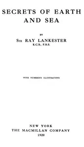 Secrets of Earth and Sea — E. Ray (Edwin Ray), Sir Lankester cover