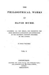 Philosophical Works, v. 1 (of 4): Including All the Essays, and Exhibiting the More Important Alterations and Corrections in the Successive Editions Published by the Author — David Hume cover