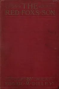The Red Fox's Son: A Romance of Bharbazonia — Edgar M. (Edgar Meck) Dilley cover