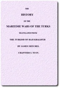 The History of the Maritime Wars of the Turks. Chapters I. to IV. — Kâtip Çelebi cover