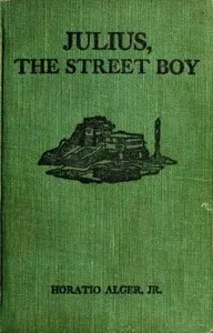 Julius, the Street Boy; or, Out West — Horatio, Jr. Alger cover
