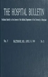 The Hospital Bulletin, Vol. V, No. 2, April 15, 1909 — Various cover