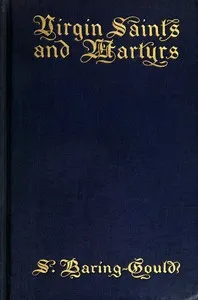 Virgin Saints and Martyrs — S. (Sabine) Baring-Gould cover