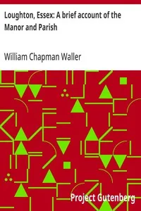 Loughton, Essex: A brief account of the Manor and Parish — William Chapman Waller cover
