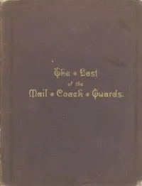 Old Coaching Days: Some Incidents in the Life of Moses James Nobbs, the last of the Mail Coach Guards — Moses James Nobbs cover
