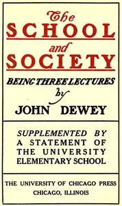 The School and Society: Being three lectures — John Dewey cover