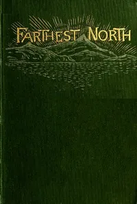 Farthest North: The Life and Explorations of Lieutenant James Booth Lockwood, of the Greely Arctic Expedition — Charles Lanman cover