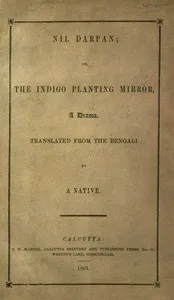 Nil Darpan; or, The Indigo Planting Mirror, A Drama.: Translated from the Bengali by a Native. — Dinabandhu Mitra cover