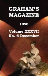 Graham's Magazine, Vol. XXXVII, No. 6, December 1850 — Various cover