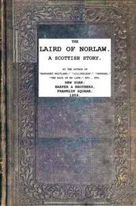 The Laird of Norlaw; A Scottish Story — Mrs. (Margaret) Oliphant cover