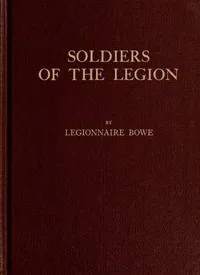 Soldiers of the Legion, Trench-Etched — John Bowe cover